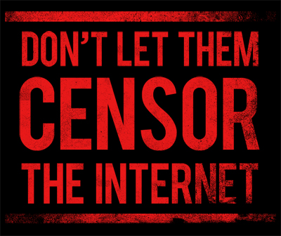 Don't let them censor the internet